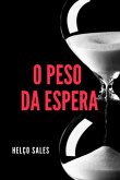 O Peso Da Espera (eBook, ePUB) O Peso Da Espera (eBook, ePUB)
