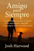 Amigo para siempre: Los secretos para ayudar a tu perro a vivir más tiempo y más feliz (eBook, ePUB)