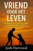 Vriend voor het Leven: De geheimen om je hond een langer en gelukkiger leven te geven (eBook, ePUB) Vriend voor het Leven: De geheimen om je hond een langer en gelukkiger leven te geven (eBook, ePUB)