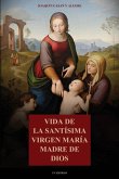Vida de la Santísima Virgen María Madre de Dios Vida de la Santísima Virgen María Madre de Dios