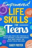 Empowered! Life Skills for Teens Empowered! Life Skills for Teens