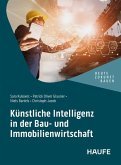 Künstliche Intelligenz in der Bau- und Immobilienwirtschaft Künstliche Intelligenz in der Bau- und Immobilienwirtschaft