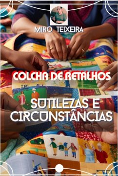 Colcha De Retalhos (eBook, ePUB) - Teixeira, Miro
