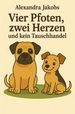 Vier Pfoten, zwei Herzen und kein Tauschhandel (eBook, ePUB)