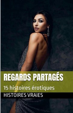 Regards partagés - Vraies, Histoires Regards partagés - Vraies, Histoires