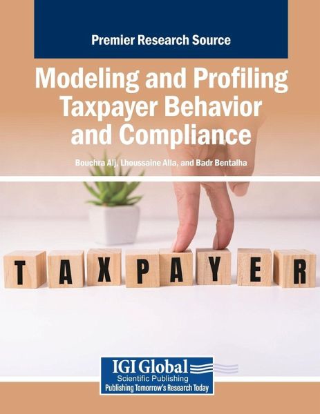 Modeling and Profiling Taxpayer Behavior and Compliance Modeling and Profiling Taxpayer Behavior and Compliance