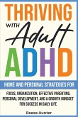 Thriving with Adult ADHD Thriving with Adult ADHD
