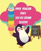 Piper Penguin Tries 100 Ice Cream Scoops Piper Penguin Tries 100 Ice Cream Scoops