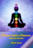 Corpos Sutis E Chacras - Guia De Estudos (eBook, ePUB)