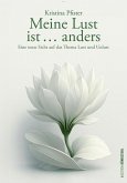 Meine Lust ...ist anders Meine Lust ...ist anders
