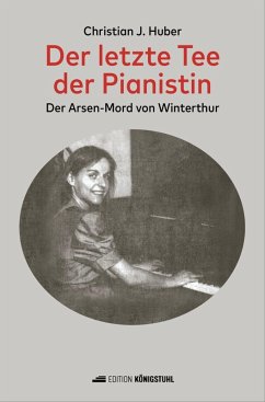 Der letzte Tee der Pianistin - Huber, Christian Johannes Der letzte Tee der Pianistin - Huber, Christian Johannes