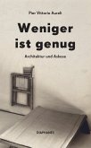 Weniger ist genug Weniger ist genug