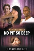 No Pit So Deep No Pit So Deep