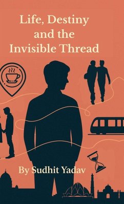 Life, Destiny and the Invisible Thread - Sudhit Yadav