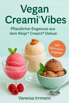 Cover Vegan Creami® Vibes - Pflanzlicher Eisgenuss aus dem Ninja®¿Creami®¿Deluxe (eBook, ePUB)