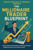 Millionaire Trader: A Practical Guide to Wealth Through Smart Trading (eBook, ePUB) Millionaire Trader: A Practical Guide to Wealth Through Smart Trading (eBook, ePUB)