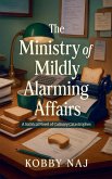 The Ministry of Mildly Alarming Affairs The Ministry of Mildly Alarming Affairs