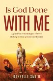 Is God Done With Me (eBook, ePUB) Is God Done With Me (eBook, ePUB)