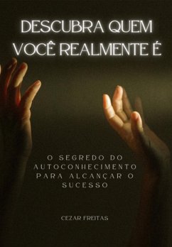 Descubra Quem Você Realmente É (eBook, ePUB) - Silva, Cláudio Cezar Freitas