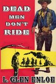 Dead Men Don't Ride Dead Men Don't Ride