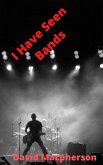 I Have Seen Bands (eBook, ePUB) I Have Seen Bands (eBook, ePUB)