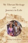 My Tibetan Heritage and Journey in Exile My Tibetan Heritage and Journey in Exile