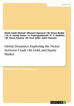 Global Dynamics. Exploring the Nexus between Crude Oil, Gold, and Equity Market Global Dynamics. Exploring the Nexus between Crude Oil, Gold, and Equity Market