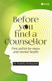 Before you find a counsellor Before you find a counsellor