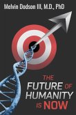 The Future of Humanity is Now