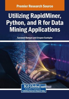 Utilizing RapidMiner, Python, and R for Data Mining Applications - Ramjan, Sarawut; Sunkpho, Jirapon