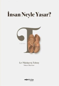 Insan Neyle Yasar - Nikolayevic Tolstoy, Lev