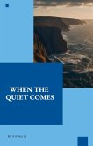When The Quiet Comes