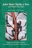 John Muir Climbs a Tree and Other Tree Tales John Muir Climbs a Tree and Other Tree Tales