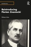 Reintroducing Florian Znaniecki (eBook, PDF) Reintroducing Florian Znaniecki (eBook, PDF)