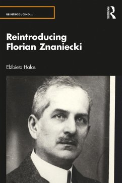 Reintroducing Florian Znaniecki (eBook, PDF) - Halas, Elzbieta