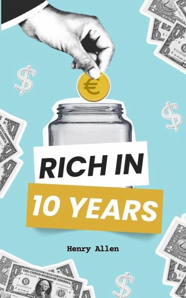 Rich in 10 Years (Preparation for Success, #1) (eBook, ePUB) Rich in 10 Years (Preparation for Success, #1) (eBook, ePUB)