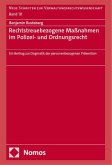 Rechtstreuebezogene Maßnahmen im Polizei- und Ordnungsrecht Rechtstreuebezogene Maßnahmen im Polizei- und Ordnungsrecht