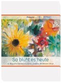 So blüht es heute So blüht es heute