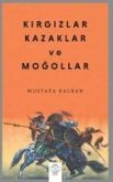 Kirgizlar, Kazaklar ve Mogollar Kirgizlar, Kazaklar ve Mogollar