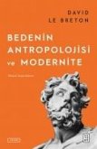 Bedenin Antropolojisi ve Modernite Bedenin Antropolojisi ve Modernite