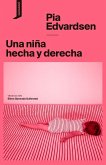 Una niña hecha y derecha Una niña hecha y derecha