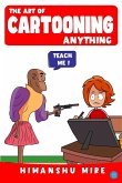 The Art of Cartooning Anything The Art of Cartooning Anything