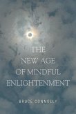 The New Age of Mindful Enlightenment The New Age of Mindful Enlightenment