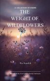 The Weight of Wildflowers The Weight of Wildflowers