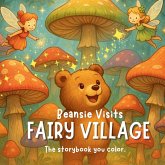 Beansie Visits Fairy Village Beansie Visits Fairy Village