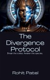 The Divergence Protocol Break the codes. Awaken the species. The Divergence Protocol Break the codes. Awaken the species.