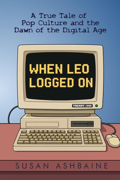 When Leo Logged On When Leo Logged On