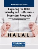 Exploring the Halal Industry and Its Business Ecosystem Prospects Exploring the Halal Industry and Its Business Ecosystem Prospects