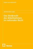 Das Streikrecht des Arbeitnehmers im nationalen Recht Das Streikrecht des Arbeitnehmers im nationalen Recht