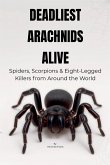 Deadliest Arachnids Alive Deadliest Arachnids Alive